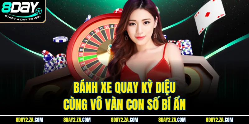 Bánh xe quay kỳ diệu cùng vô vàn con số bí ẩn