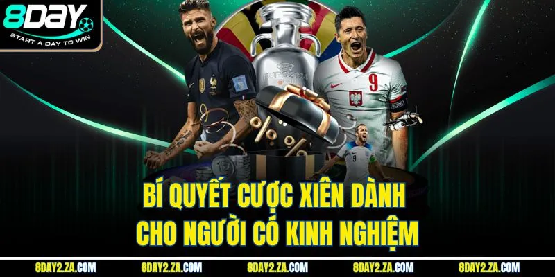 Bí quyết cược xiên dành cho người có kinh nghiệm