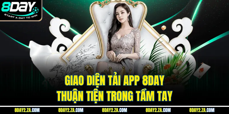 Giao diện tải app 8day thuận tiện trong tầm tay