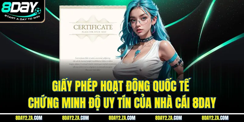 Giấy phép hoạt động quốc tế chứng minh độ uy tín của nhà cái 8DAY