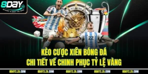 Kèo Cược Xiên Bóng Đá - Chi Tiết Về Chinh Phục Tỷ Lệ Vàng