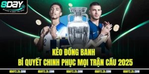 Kèo Đồng Banh - Bí Quyết Chinh Phục Mọi Trận Cầu 2025