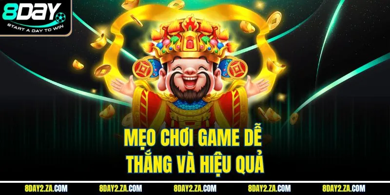 Mẹo chơi game dễ thắng và hiệu quả