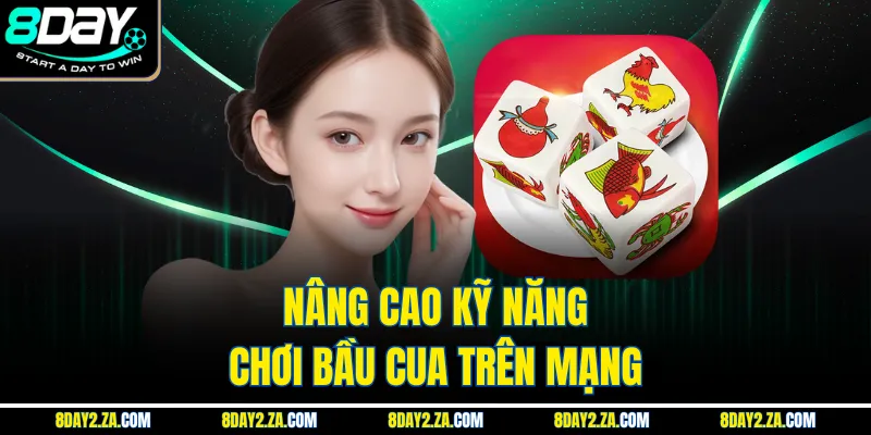Nâng cao kỹ năng chơi bầu cua trên mạng