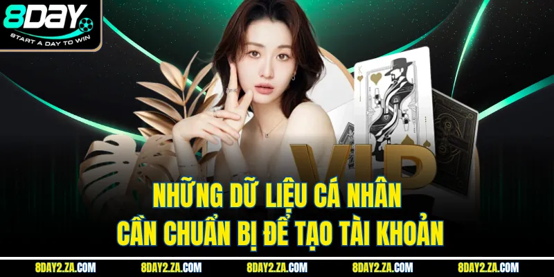 Những dữ liệu cá nhân cần chuẩn bị để tạo tài khoản