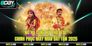 Nổ Hũ Cung Hỷ Phát Tài - Chinh Phục May Mắn Bất Tận 2025