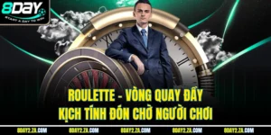 Roulette - Vòng Quay Đầy Kịch Tính Đón Chờ Người Chơi