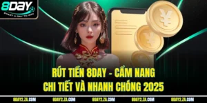 Rút Tiền 8day - Cẩm Nang Chi Tiết Và Nhanh Chóng 2025