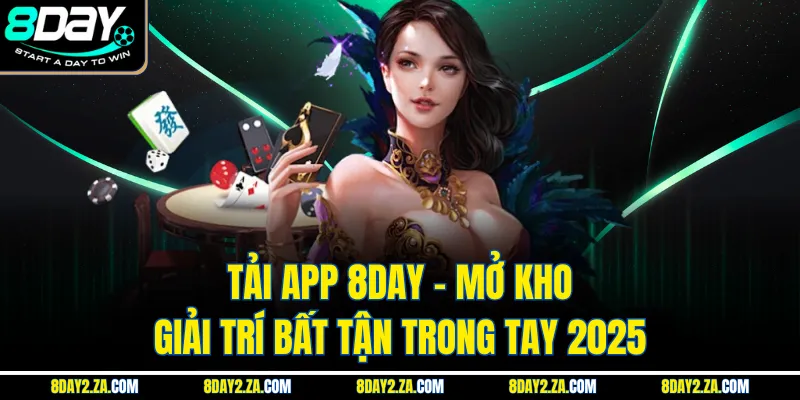 Tải App 8day - Mở Kho Giải Trí Bất Tận Trong Tay 2025