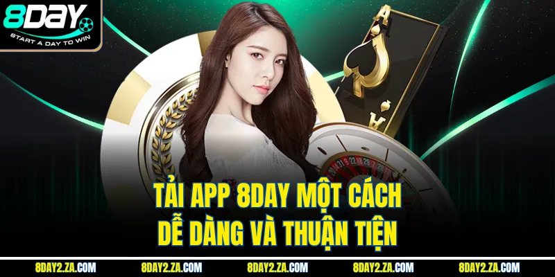 Tải app 8day một cách dễ dàng và thuận tiện