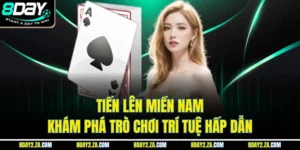 Tiến Lên Miền Nam – Khám Phá Trò Chơi Trí Tuệ Hấp Dẫn