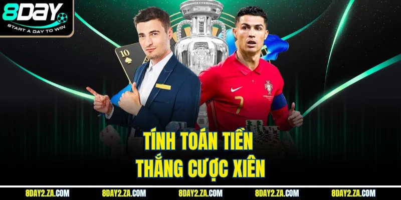 Tính toán tiền thắng cược xiên