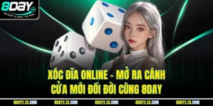 Xóc Đĩa Online - Mở Ra Cánh Cửa Mới Đổi Đời Cùng 8Day